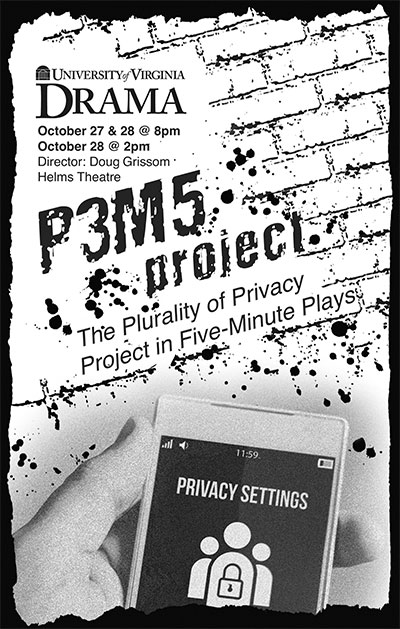 UVA DRAMA PRESENTS P3M5 Project (The Plurality of Privacy in Five-Minute Plays)