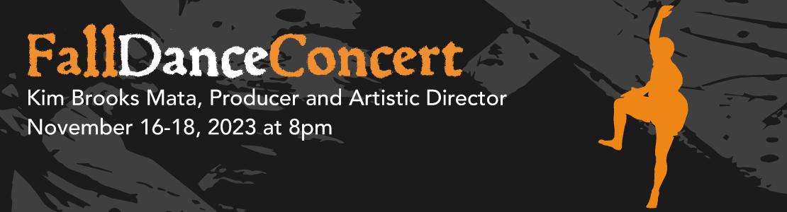 Fall Dance Concert, Kim Brooks Mata Producer and Artistic Director, 8pm, November 16-18, 2023. Figure in motion.